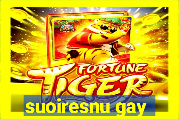 suoiresnu gay